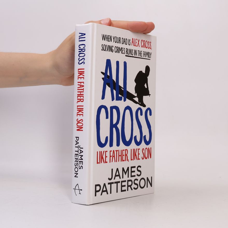James Patterson Ali Cross: Like Father, Like Son