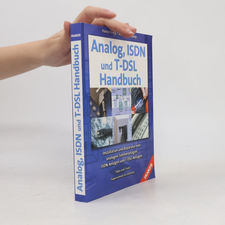 Horst Frey DO IT!: Analog-, ISDN- und T-DSL-Handbuch