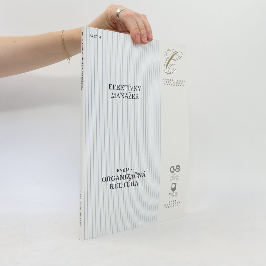 Various authors Efektívný manažér. Kniha 8. Organizačná kultúra