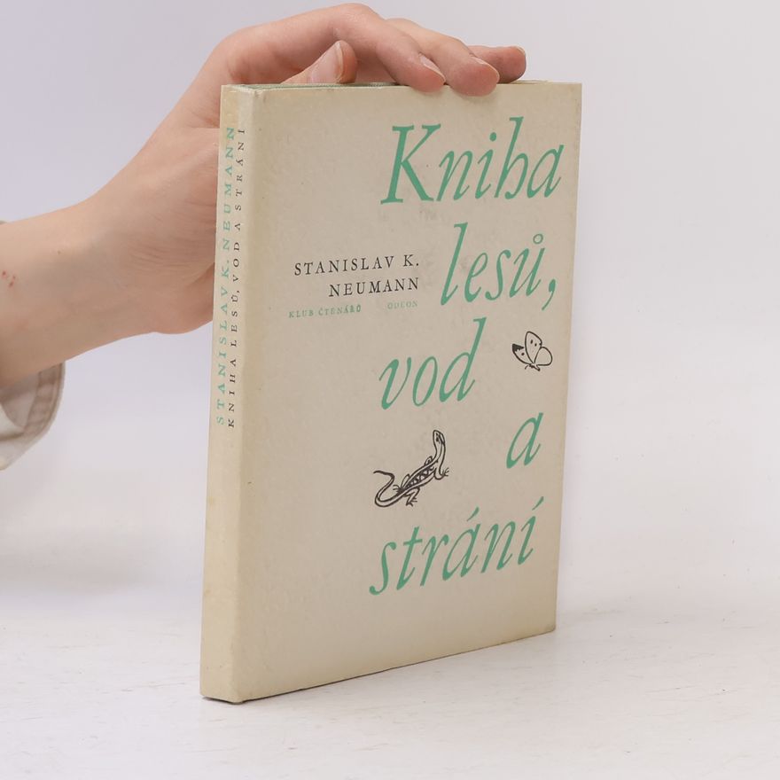 Stanislav Kostka Neumann Kniha lesů, vod a strání