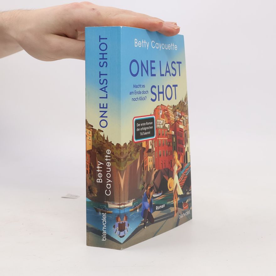 Betty Cayouette One last shot - Macht es am Ende doch noch Klick?