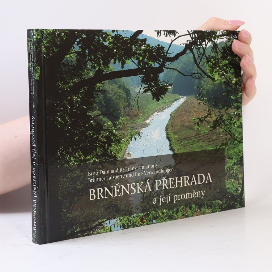 Přemysl Dížka Brněnská přehrada a její proměny