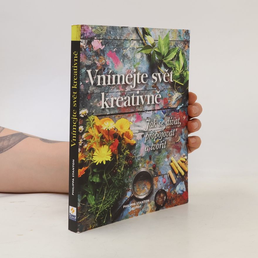 Philippa Stanton Vnímejte svět kreativně