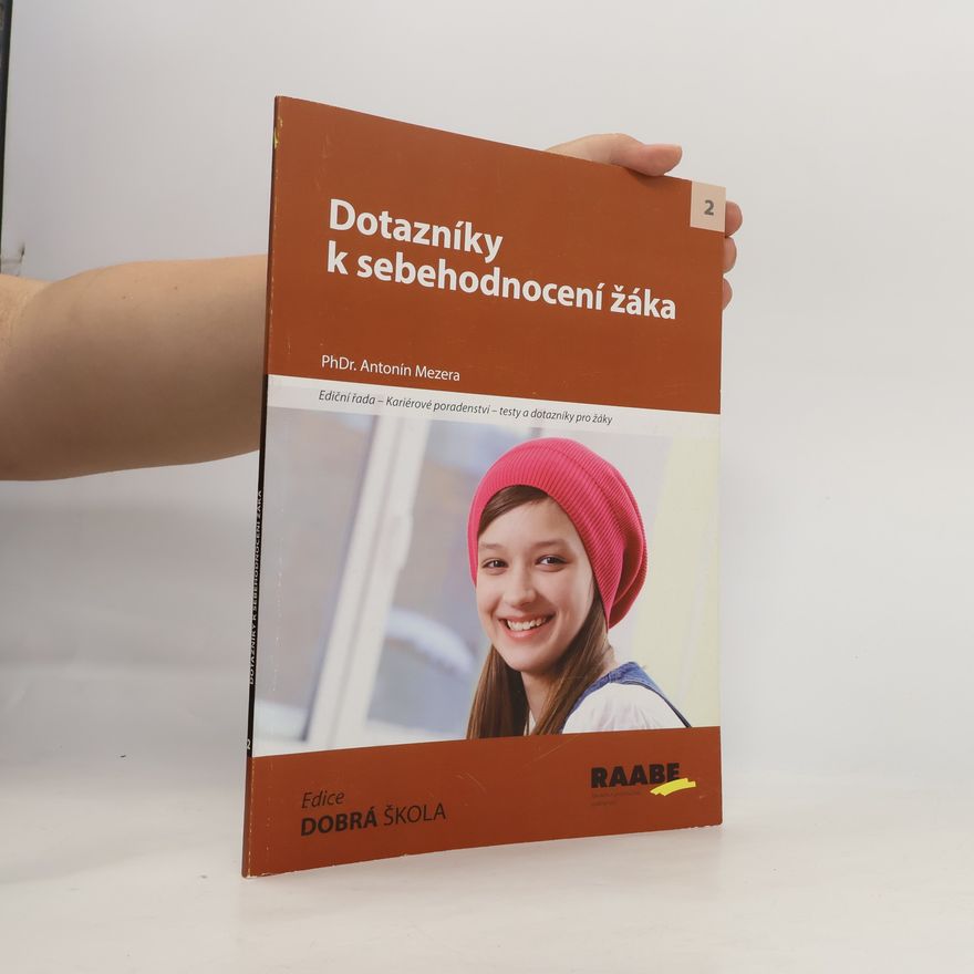 Antonín Mezera Kariérové poradenství – testy a dotazníky pro žáky - 2: Dotazníky k sebehodnocení žáka