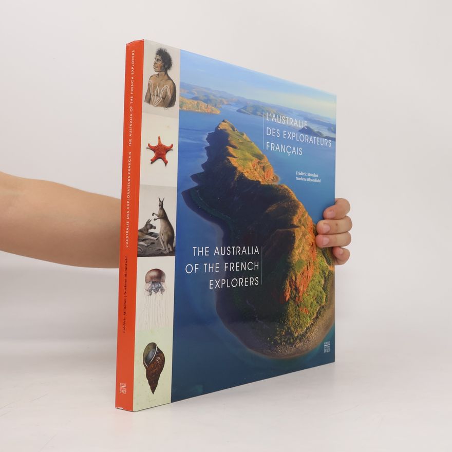 Noëlene Bloomfield L'Australie des explorateurs français / The Australia of the French Explorers