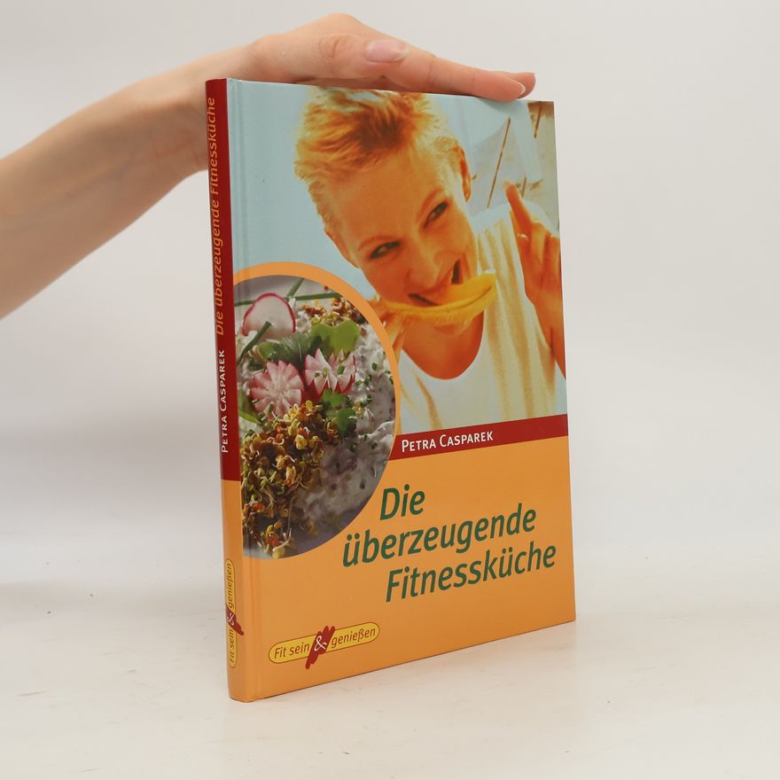 Petra Casparek Die überzeugende Fitnessküche