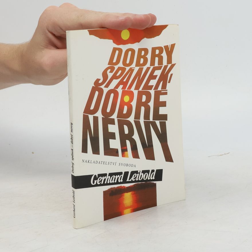 Gerhard Leibold Dobrý spánek - dobré nervy