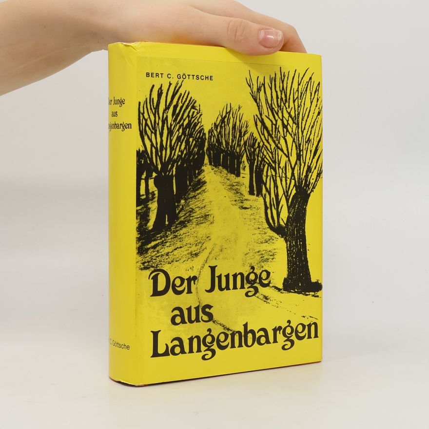Bert C. Göttsche Der Junge aus Langenbargen
