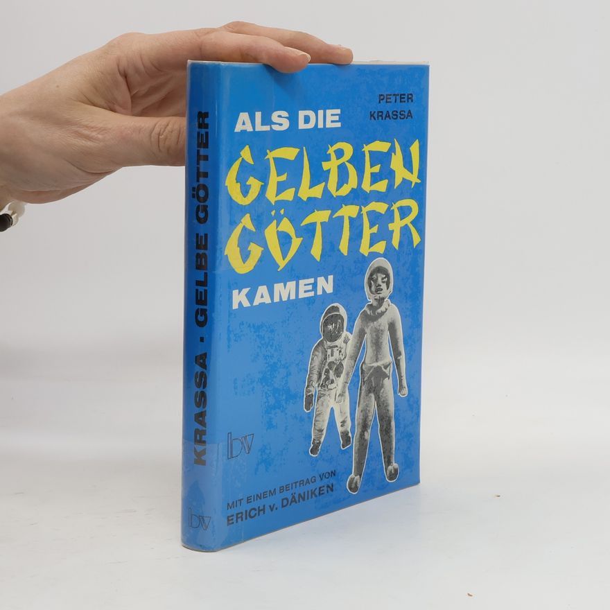 Peter Krassa Als die gelben Götter kamen