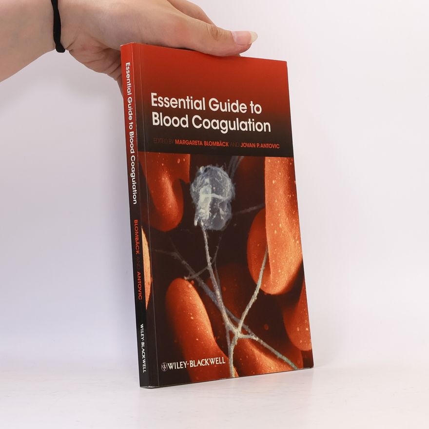 Margareta Blombäck Essential Guide to Blood Coagulation