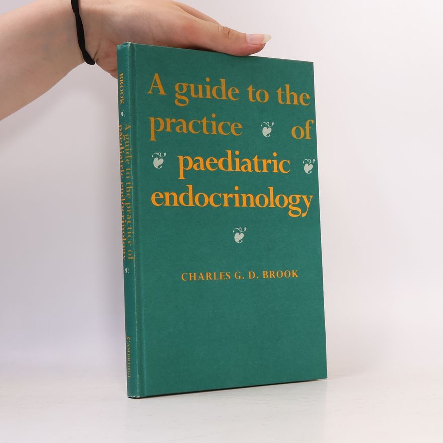 Charles Groves Darville Brook A Guide to the Practice of Paediatric Endocrinology