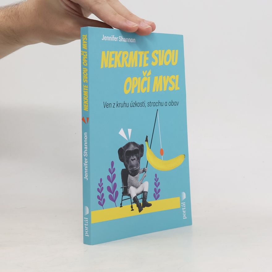 Jennifer Shannon Nekrmte svou opičí mysl