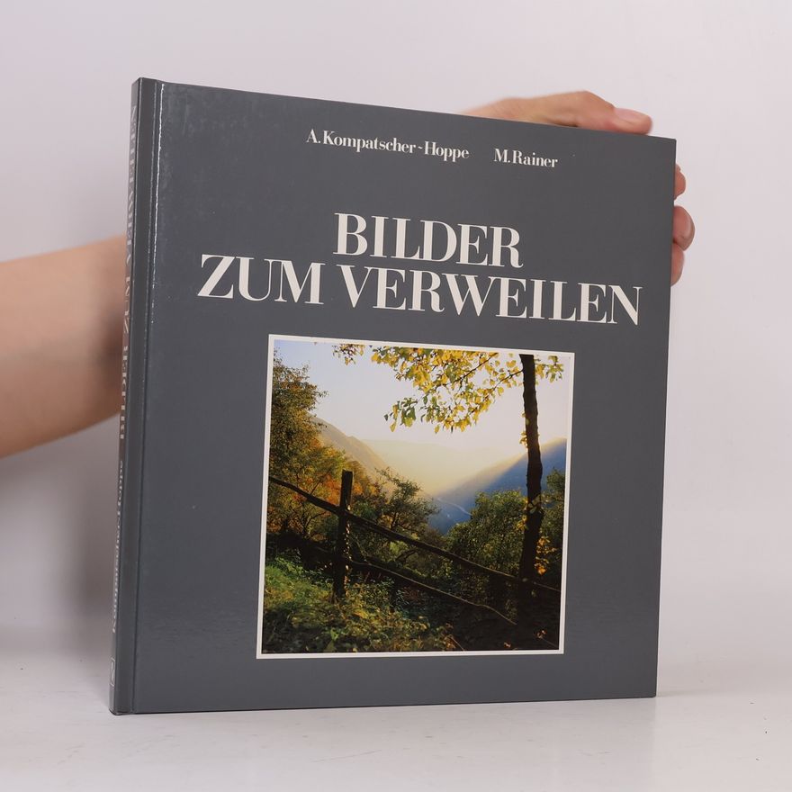 Anneliese Kompatscher-Hoppe Bilder zum Verweilen