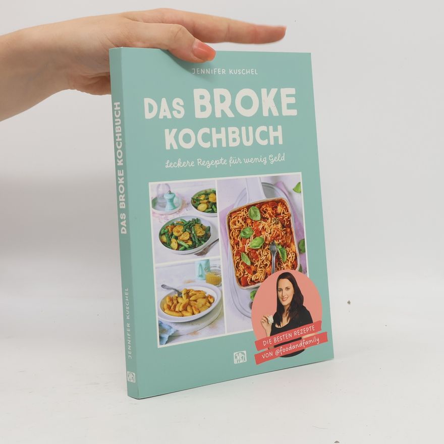 Jennifer Kuschel Das BROKE Kochbuch