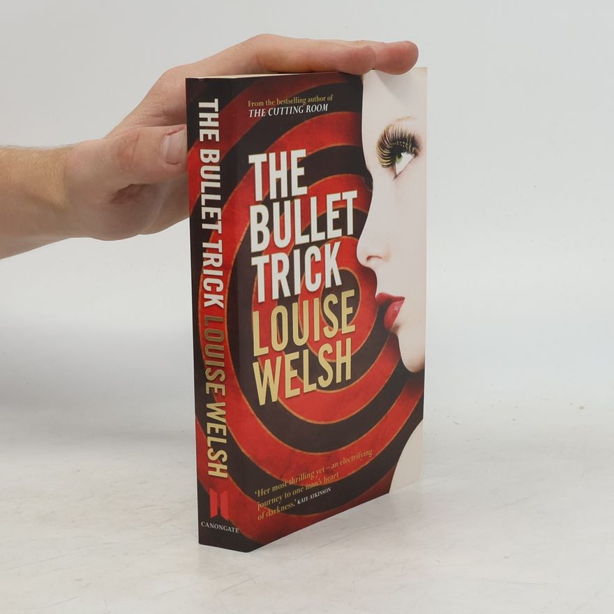 Louise Welsh Bullet Trick