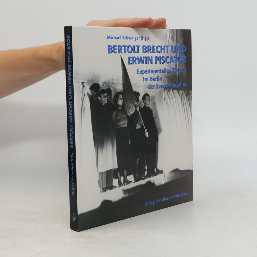 Michael Schwaiger Bertolt Brecht und Erwin Piscator