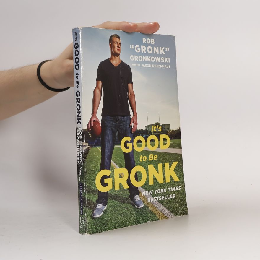Jason Rosenhaus It's Good to Be Gronk