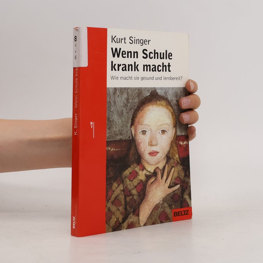 Kurt Singer Wenn Schule krank macht