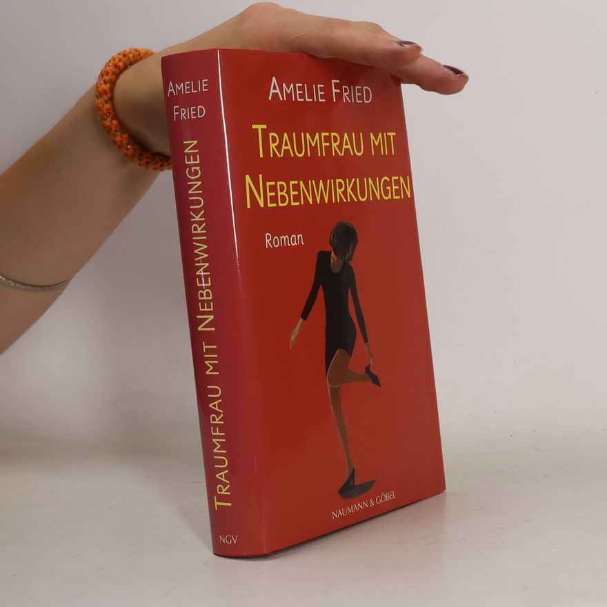 Amelie Fried Traumfrau mit Nebenwirkungen