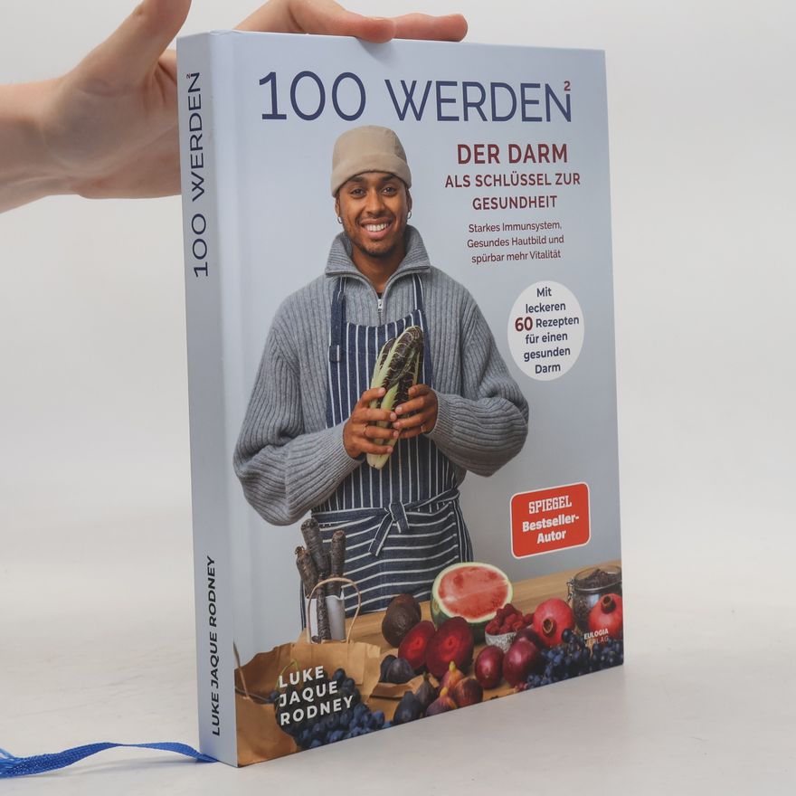 Luke Jaque-Rodney 100 werden 2 - Der Darm als Schlüssel zur Gesundheit