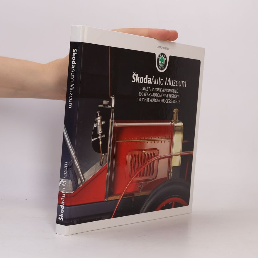 Margit Adamová Škoda Auto Muzeum: 100 let historie automobilů