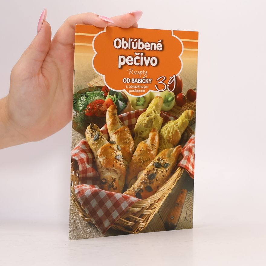 Kolektiv autorů Obĺúbené pečivo. Recepty od babičky s obrázkovým postupom