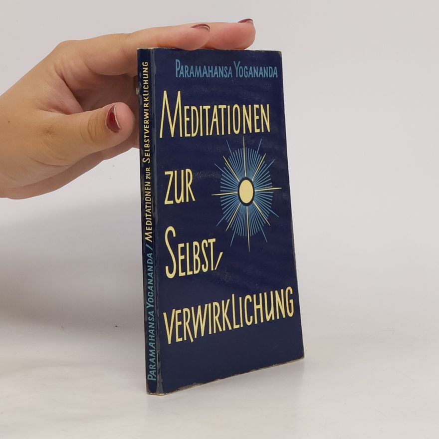 Paramahamsa Yogananda Meditationen zur Selbstverwirklichung