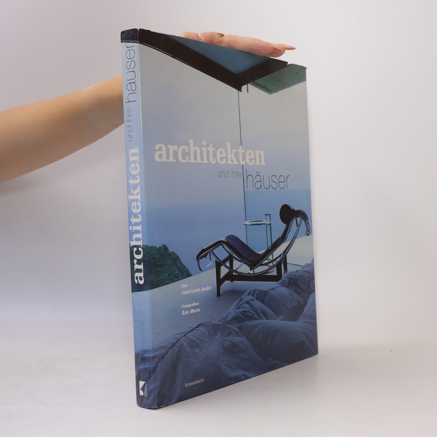 Jean Louis Andre Architekten und ihre Häuser