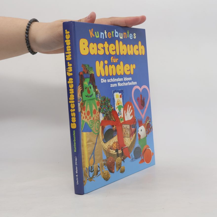 Autorenkollektiv Kunterbuntes Bastelbuch für Kinder