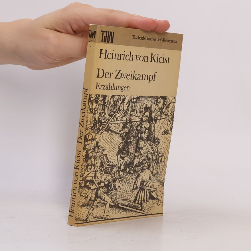 Heinrich von Kleist Der Zweikampf : Erzählungen