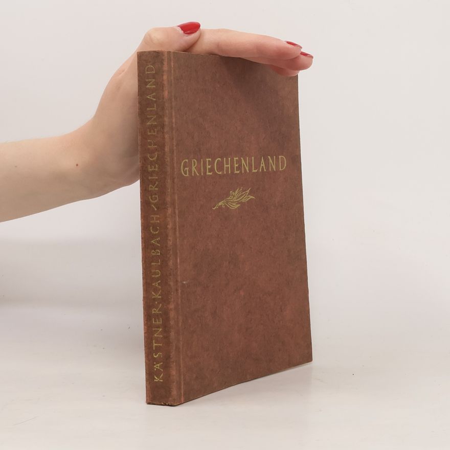 Helmut Kaulbach Griechenland. Ein buch aus dem kriege