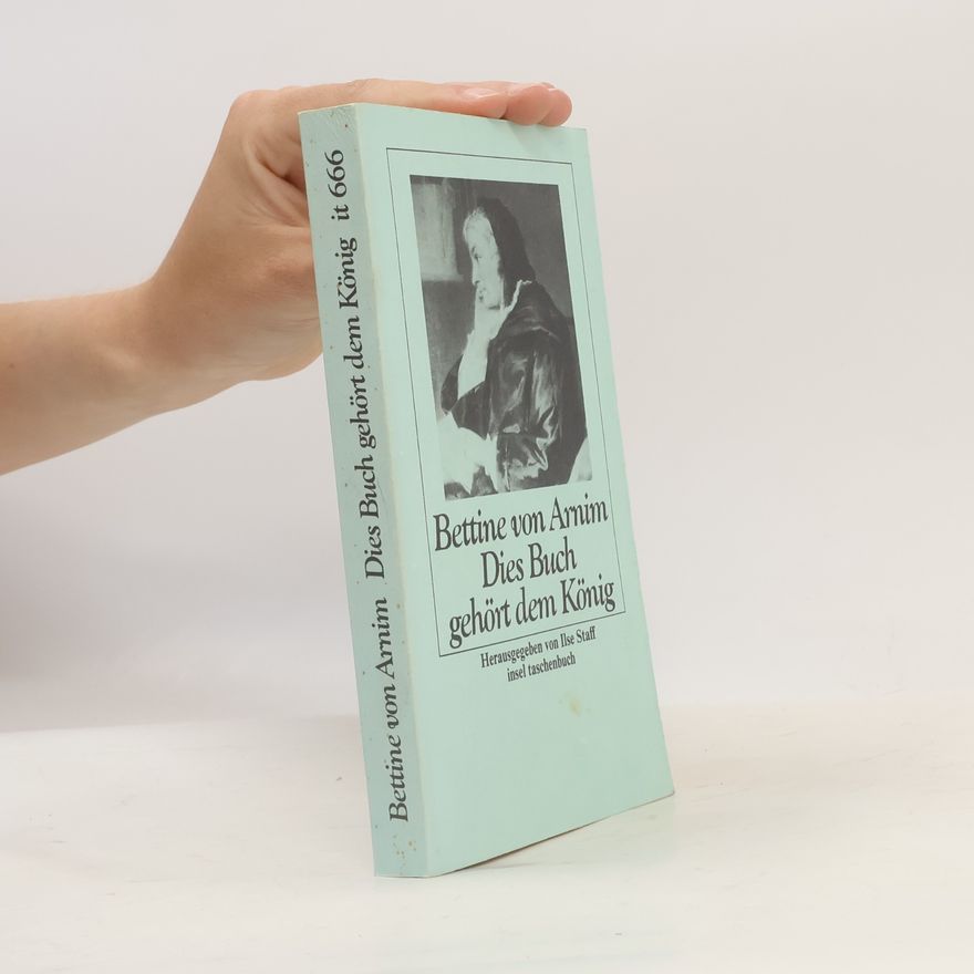 Bettina von Arnim Dies Buch gehört dem König.