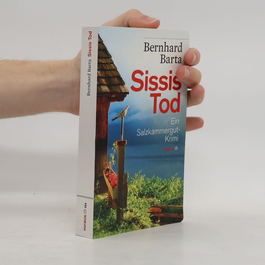 Bernhard Barta Sissis Tod. Ein Salzkammergut-Krimi