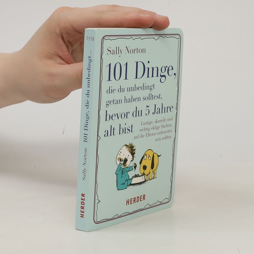 Sally Norton 101 Dinge, die du unbedingt getan haben solltest, bevor du 5 Jahre alt bist