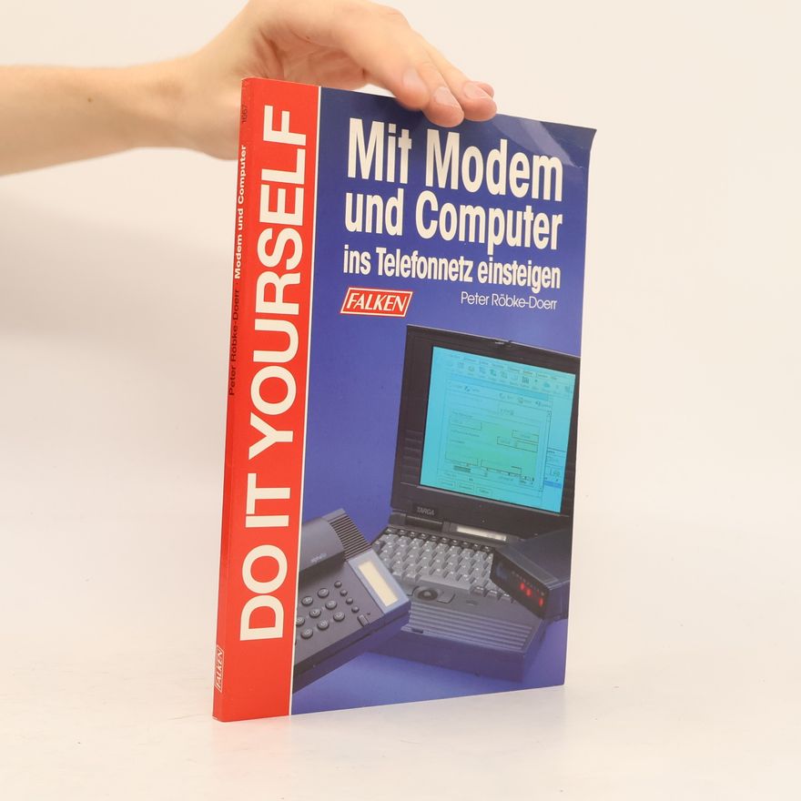 Peter Röbke-Doerr Mit Modem und Computer ins Telefonnetz einsteigen