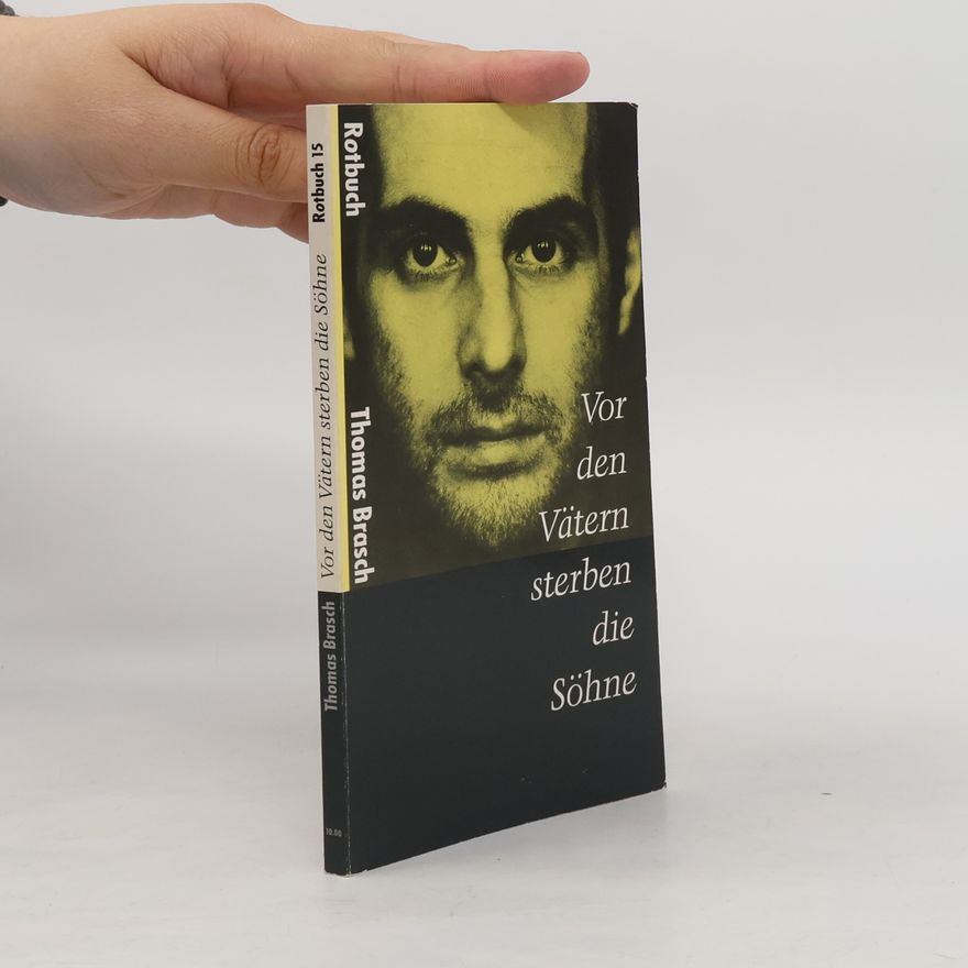 Thomas Brasch Vor den Vätern sterben die Söhne