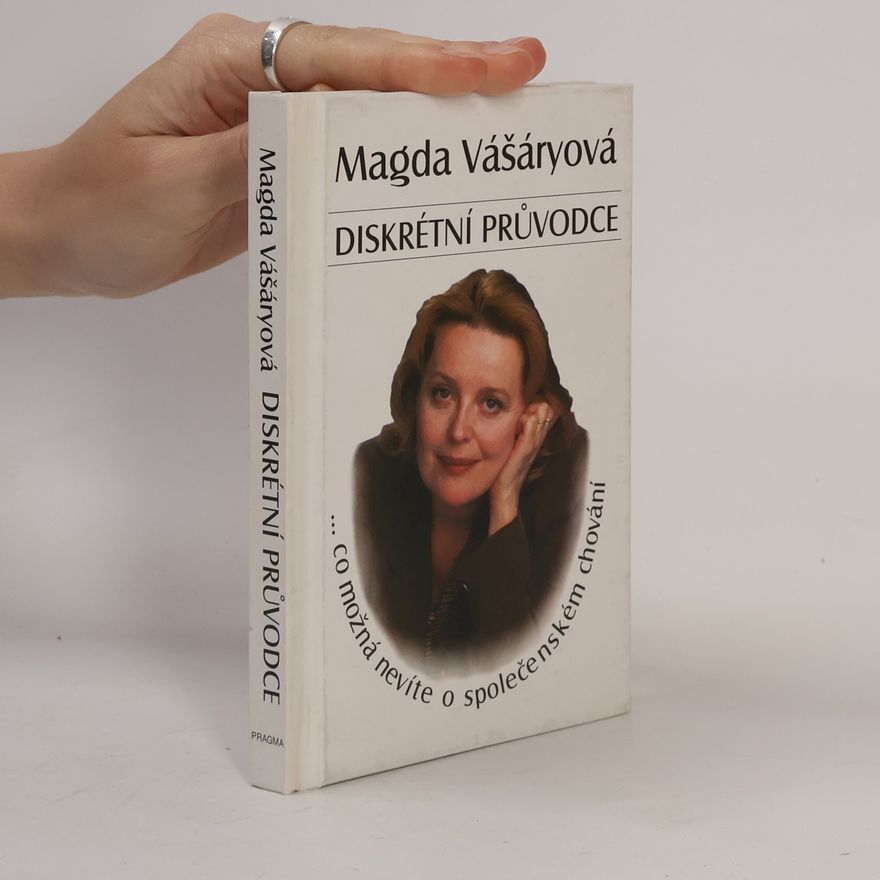 Magda Vášáryová Diskrétní průvodce: Co možná nevíte o společenském chování