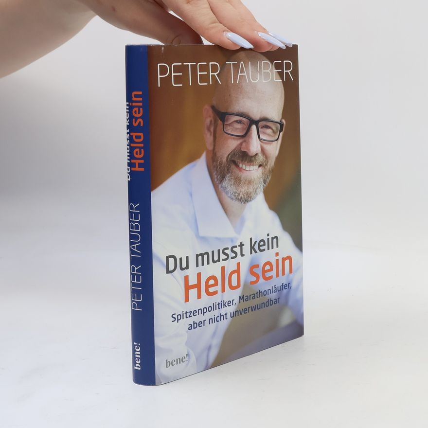 Peter Tauber Du musst kein Held sein