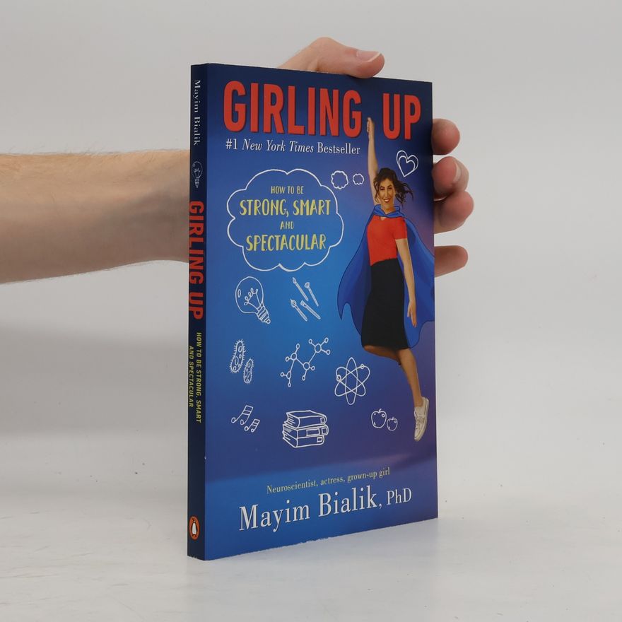 Mayim Bialik Girling Up: How to Be Strong, Smart and Spectacular