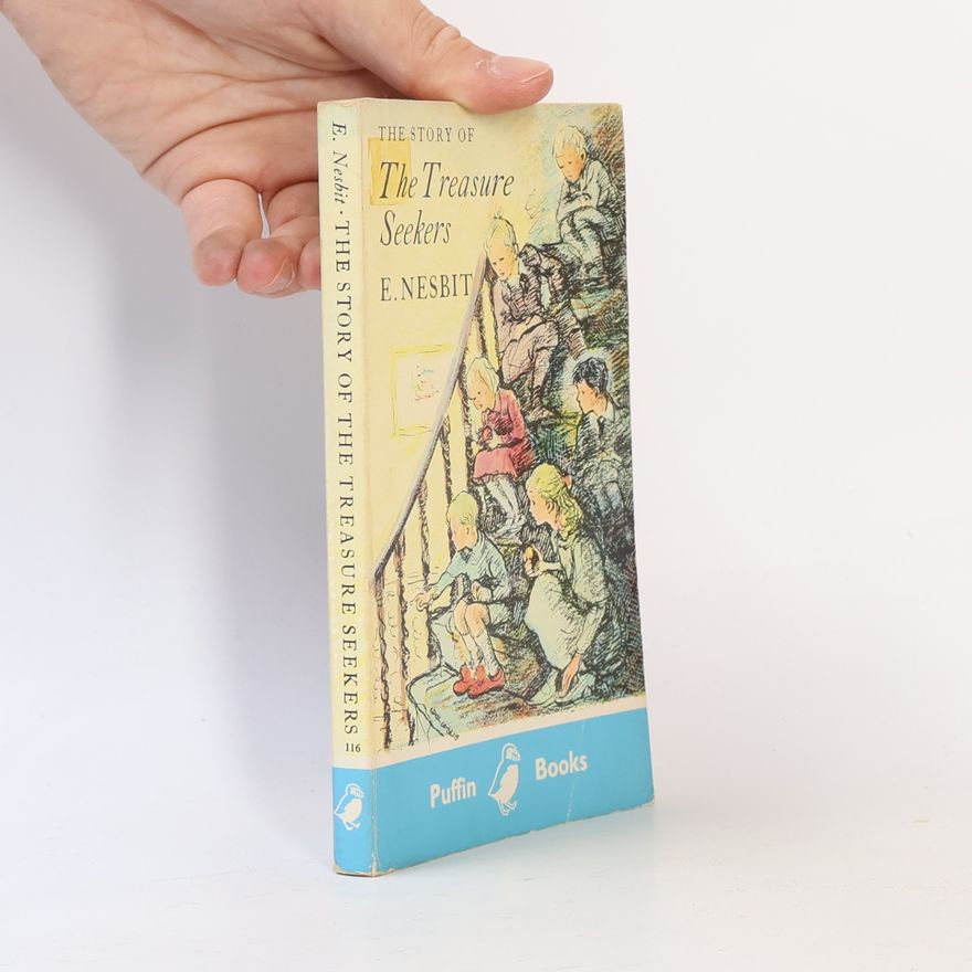 E. (Edith) Nesbit The Story of the Treasure Seekers