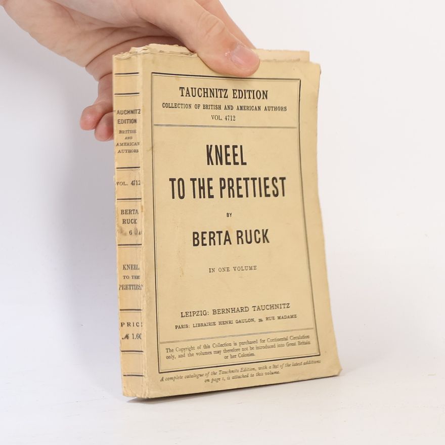 Berta Ruck Kneel to the Prettiest