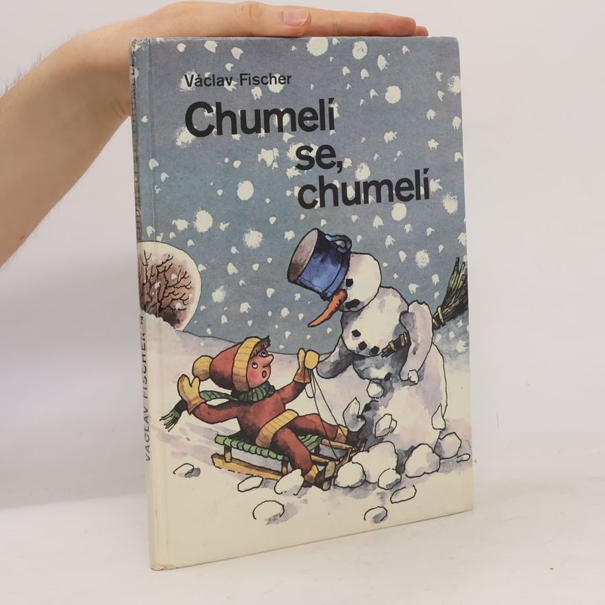 Václav Fischer Chumelí se, chumelí