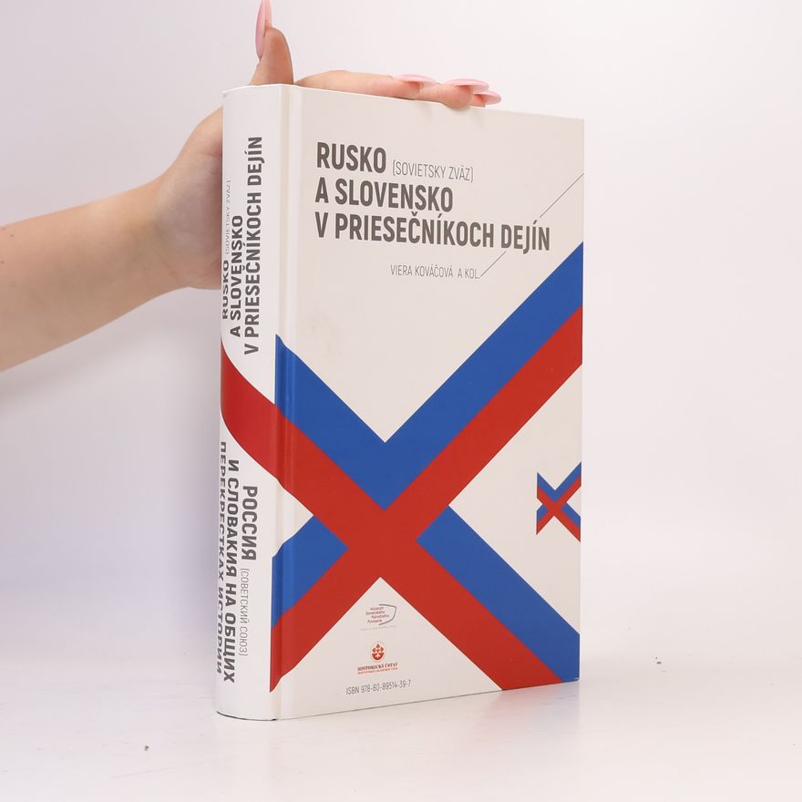 Viera Kováčová Rusko (Sovietsky zväz) a Slovensko v priesečníkoch dejín
