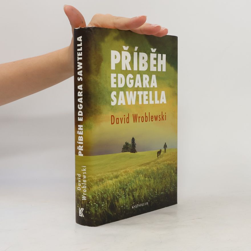 David Wroblewski Příběh Edgara Sawtella