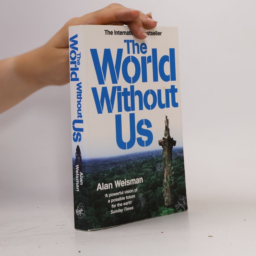 Alan Weisman The World Without Us