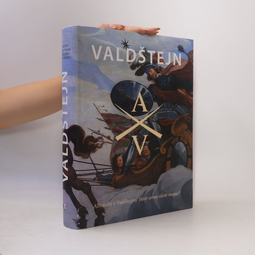 Ladislav Čepička Waldstein: Albrecht von Waldstein - Inter arma silent musae?