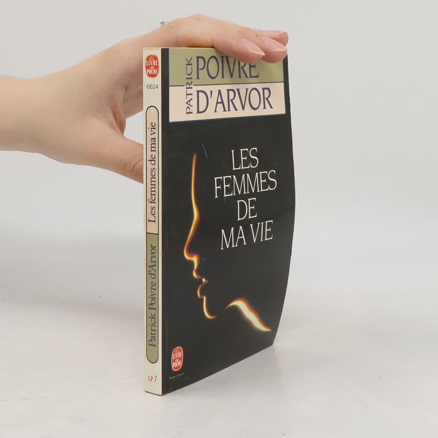 Patrick Poivre d'Arvor Le Livre de Poche: Les femmes de ma vie - Texte intégral