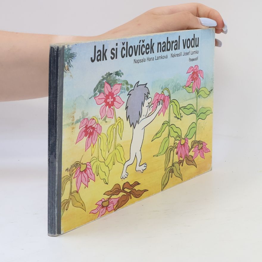 Hana Lamková Jak si človíček nabral vodu