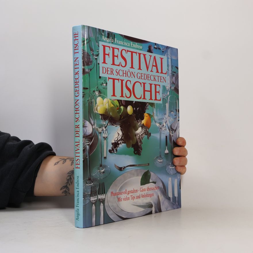 Angela Francisca Endress Festival der schön gedeckten Tische