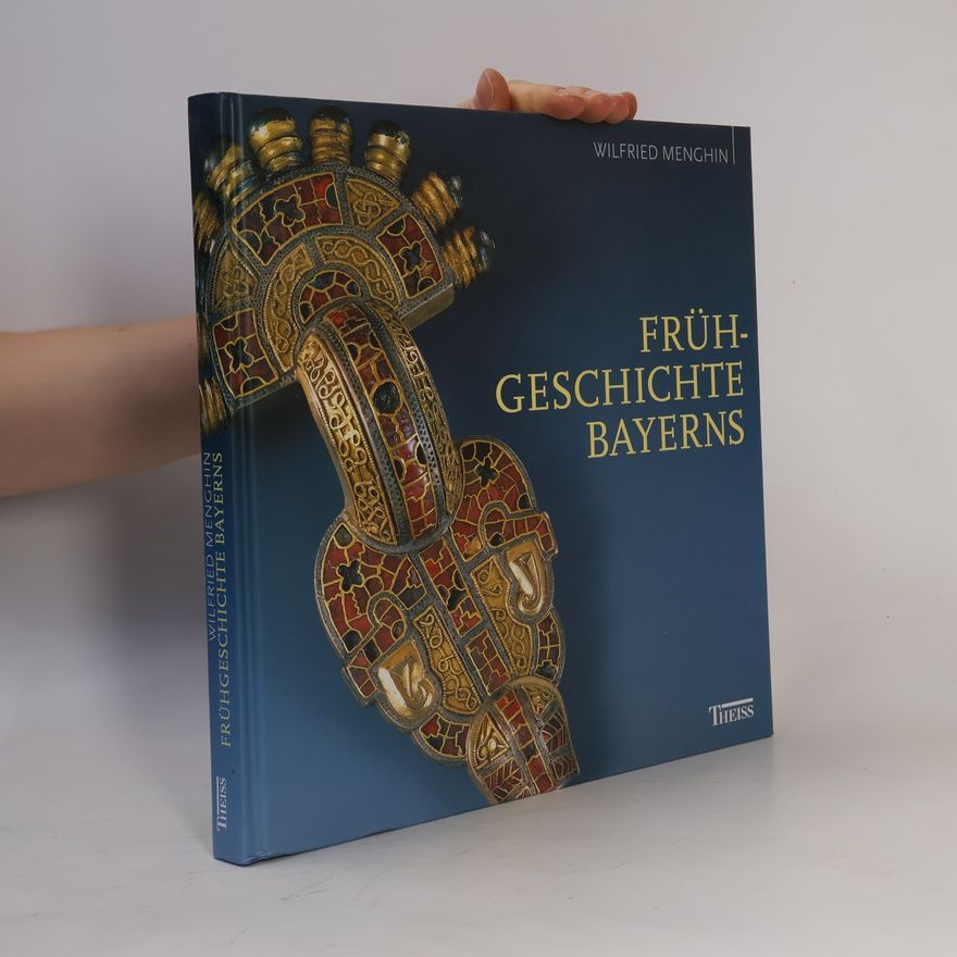 Wilfried Menghin Frühgeschichte Bayerns